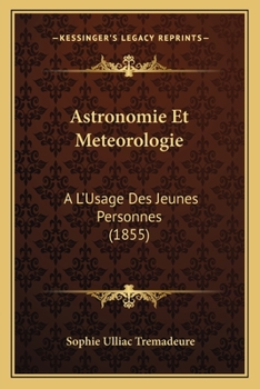 Paperback Astronomie Et Meteorologie: A L'Usage Des Jeunes Personnes (1855) [French] Book