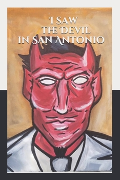 Paperback I saw the Devil in San Antonio Book