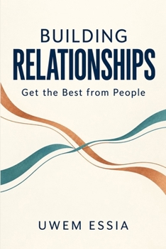 Paperback Building Relationships: Get the Best from People Book