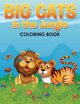 Paperback Big Cats in the Jungle Coloring Book