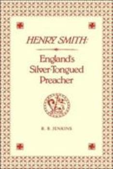Hardcover Henry Smith: England's Silver-Tongued Preacher Book