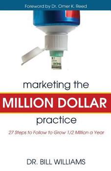 Paperback Marketing the Million Dollar Practice: 27 Steps to Follow to grow 1/2 Million a Year Book