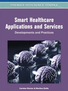 Hardcover Smart Healthcare Applications and Services: Developments and Practices Book