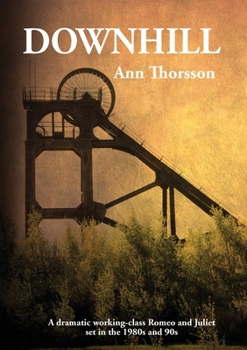 Paperback Downhill: A dramatic Romeo and Juliet set in the 1980's coal mining North Book