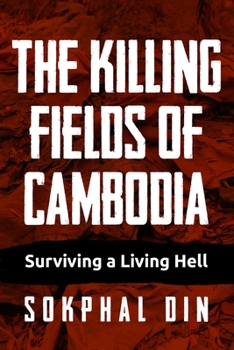 Paperback The Killing Fields of Cambodia: Surviving a Living Hell Book