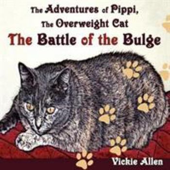 Paperback The Adventures of Pippi, the Overweight Cat: The Battle of the Bulge Book