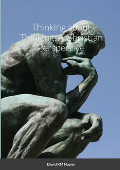 Paperback Thinking about Thinking: A Christian Perspective Book