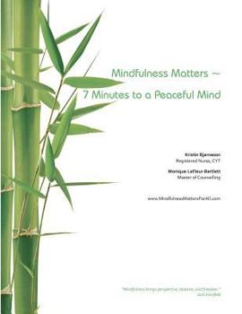 Mindfulness Matters: Seven Minutes to a Peaceful Mind