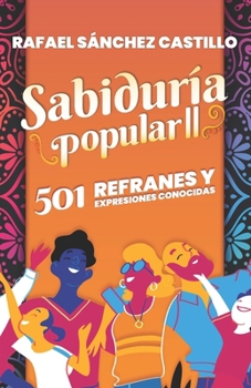 Paperback Sabiduría popular II: 501 Refranes y expresiones conocidas [Spanish] Book