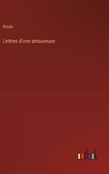 Hardcover Lettres d'une amoureuse [French] Book