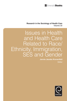 Hardcover Issues in Health and Health Care Related to Race/Ethnicity, Immigration, Ses and Gender Book