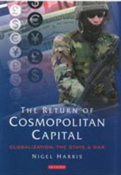 Hardcover The Return of Cosmopolitan Capital: Globalization, the State and War Book