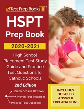 Paperback HSPT Prep Book 2020-2021: High School Placement Test Study Guide and Practice Test Questions for Catholic Schools [2nd Edition] Book