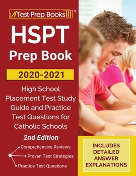 Paperback HSPT Prep Book 2020-2021: High School Placement Test Study Guide and Practice Test Questions for Catholic Schools [2nd Edition] Book