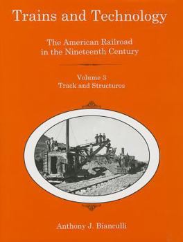 Hardcover Trains and Technology: The American Railroad in the Nineteenth Century Book