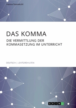 Paperback Das Komma. Die Vermittlung der Kommasetzung im Unterricht [German] Book