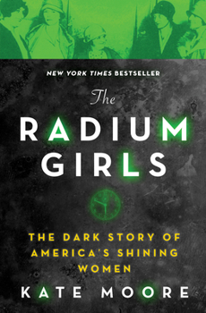 Paperback The Radium Girls: The Dark Story of America's Shining Women Book