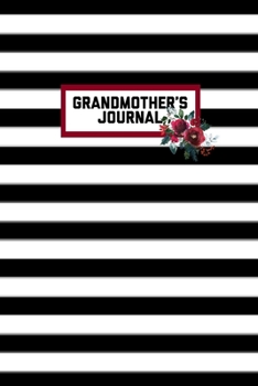Grandmother's Journal: Memories And Keepsake Gift For My Grandchild With Prompts Notebook