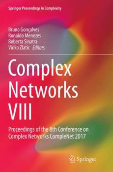 Paperback Complex Networks VIII: Proceedings of the 8th Conference on Complex Networks Complenet 2017 Book