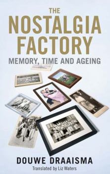 Hardcover The Nostalgia Factory: Memory, Time and Ageing Book