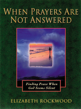 Paperback When Prayers Are Not Answered: Finding Peace When God Seems Silent Book