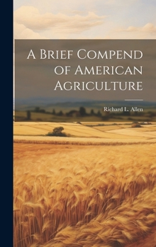 Hardcover A Brief Compend of American Agriculture Book