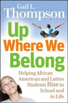 Hardcover Up Where We Belong: Helping African American and Latino Students Rise in School and in Life Book