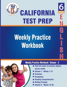 Paperback California : 6th Grade ELA Test Prep : Weekly Practice Work Book , Volume 2: ( Weeks : 16 - 30 ) (California Standards by Math-Knots) Book