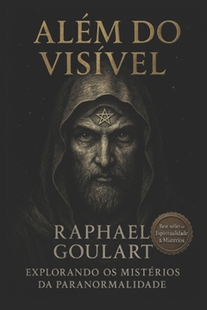 Além do Visível: Explorando os Mistérios da Paranormalidade (Portuguese Edition)