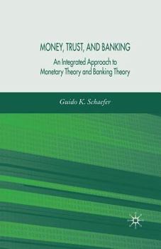 Paperback Money, Trust, and Banking: An Integrated Approach to Monetary Theory and Banking Theory Book