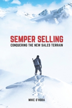 Semper Selling: Conquering the New Sales Terrain