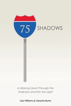 Paperback 75 Shadows: A Lifelong Quest Through the Darkness and Into the Light Book