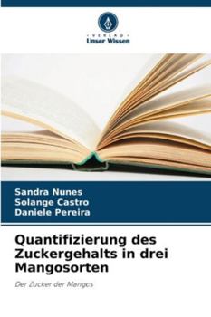 Paperback Quantifizierung des Zuckergehalts in drei Mangosorten [German] Book