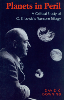 Paperback Planets in Peril: A Critical Study of C. S. Lewis's Ransom Trilogy Book