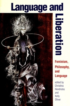 Hardcover Language and Liberation: Feminism, Philosophy, and Language Book