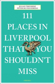 Paperback 111 Places in Liverpool That You Shouldn't Miss Revised & Updated Book