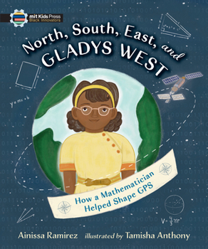 Hardcover North, South, East, and Gladys West: How a Mathematician Helped Shape GPS Book