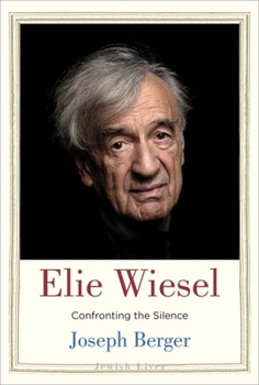 Hardcover Elie Wiesel: Confronting the Silence Book