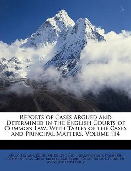 Paperback Reports of Cases Argued and Determined in the English Courts of Common Law: With Tables of the Cases and Principal Matters, Volume 114 Book