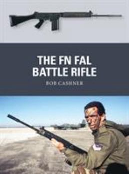 The FN FAL Battle Rifle - Book #27 of the Osprey Weapons