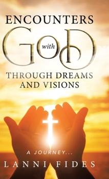 Hardcover Encounters With God Through Dreams and Visions: A Journey... Book