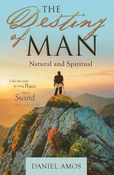 Paperback The Destiny of Man: Natural and Spiritual Book