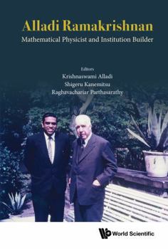 Hardcover Alladi Ramakrishnan: Mathematical Physicist and Institution Builder Book