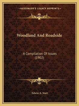 Paperback Woodland And Roadside: A Compilation Of Issues (1902) Book