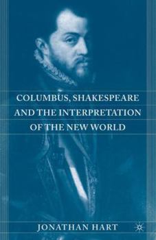 Hardcover Columbus, Shakespeare, and the Interpretation of the New World Book
