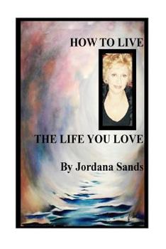 Paperback How To Live The LIfe You Love Book