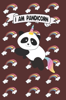 I Am Pandicorn Gift for Girls : Funny Panda Composition Notebook - Funny Panda Journal, Gift for Girls 120 Pages of 6?9 Inch Blank Paper, SoftCover, Matte-Finish