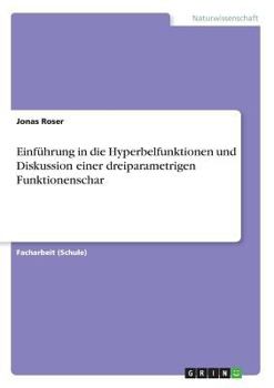 Paperback Einführung in die Hyperbelfunktionen und Diskussion einer dreiparametrigen Funktionenschar [German] Book