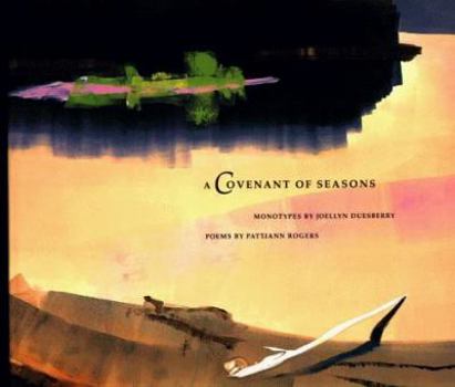 Paperback A Covenant of Seasons: Monotypes by Joellyn T. Duesberry, Poetry by Pattiann Rogers Book