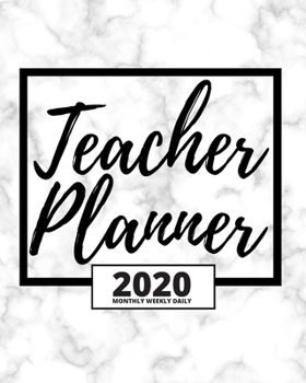 Paperback Teacher Planner: Marble 2020 Planner For Teacher, 1-Year Daily, Weekly And Monthly Organizer With Calendar (8" x 10") Book